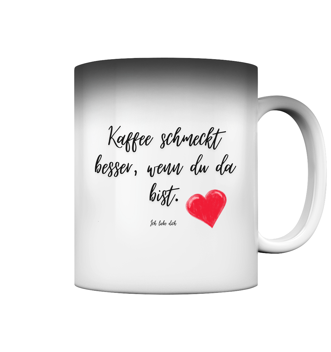 Kaffee schmeckt besser wenn du da bist  - Zaubertasse