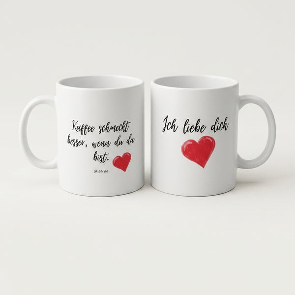 Kaffee schmeckt besser wenn du da bist Tasse